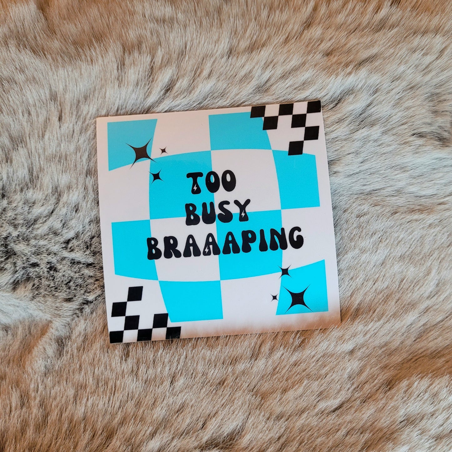 Too Busy Braaaping Sticker