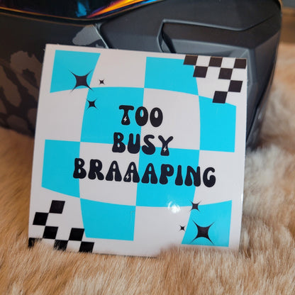 Too Busy Braaaping Sticker