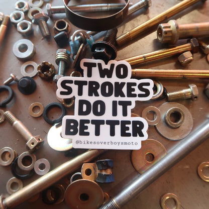 Two Strokes Do It Better Sticker